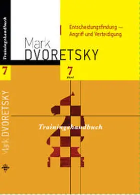 Dvoretsky / Jussupow |  Entscheidungsfindung - Angriff und Verteidigung | Buch |  Sack Fachmedien