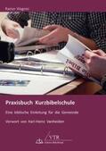 Wagner |  Praxisbuch Kurzbibelschule | Buch |  Sack Fachmedien