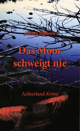 Bühren |  Das Moor schweigt nie | Buch |  Sack Fachmedien
