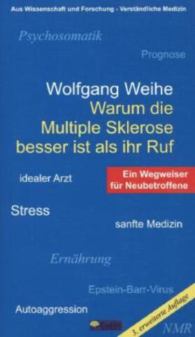 Weihe, W: Warum die Multiple Sklerose besser ist als ihr Ruf | Buch | 978-3-933378-07-1 | sack.de