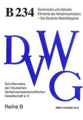 Dynamische und statische Elemente des Verkehrsverhaltens - Das Deutsche Mobilitätspanel | Buch | 978-3-933392-34-3 | sack.de