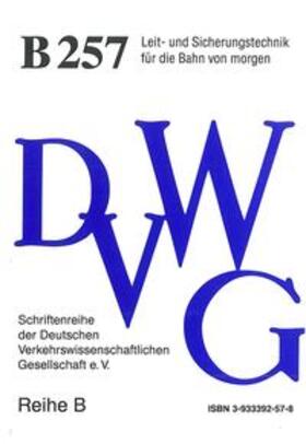 Deutsche verkehrswissenschaftliche Gesellschaft e.V. - DVWG / Siegmann / Achatz |  Leit- und Sicherungstechnik für die Bahn von morgen | Buch |  Sack Fachmedien