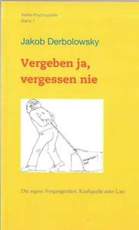 Derbolowsky |  Vergeben ja, vergessen nie | Buch |  Sack Fachmedien