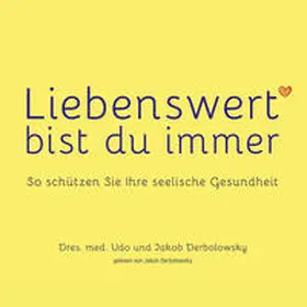 Derbolowsky |  Derbolowsky, J: Liebenswert bist Du immer | Sonstiges |  Sack Fachmedien