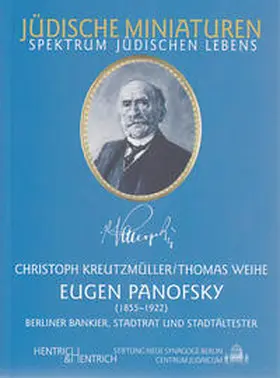 Kreutzmüller / Weihe |  Eugen Panofsky (1855-1922). Berliner Bankier, Stadtrat und Stadtältester | Buch |  Sack Fachmedien