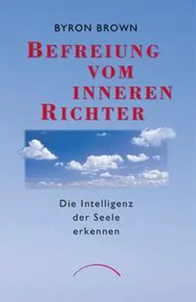 Brown | Befreiung vom inneren Richter | Buch | 978-3-933496-04-1 | www.sack.de