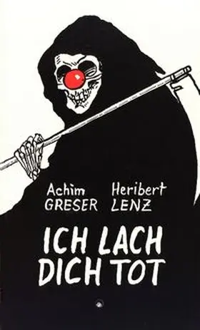 Greser / Lenz |  Ich lach dich tot | Buch |  Sack Fachmedien