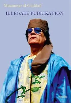 Gaddafi |  Illegale Publikation | Buch |  Sack Fachmedien