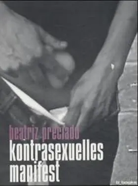Preciado |  Kontrasexuelles Manifest | Buch |  Sack Fachmedien