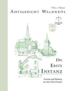 Hieke | Amtsgericht Waldbröl - Die Erste Instanz | Buch | 978-3-933586-10-0 | sack.de