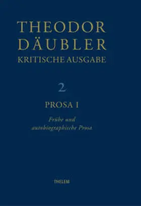 Däubler / Nienhaus / Chiarini |  Theodor Däubler - Kritische Ausgabe / Prosa I | Buch |  Sack Fachmedien