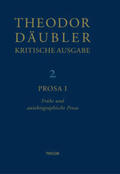 Däubler / Nienhaus / Chiarini |  Theodor Däubler - Kritische Ausgabe / Prosa I | Buch |  Sack Fachmedien