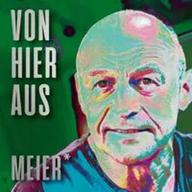 Meier |  Von hier aus | Sonstiges |  Sack Fachmedien