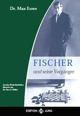 Euwe |  Fischer und seine Vorgänger | Buch |  Sack Fachmedien