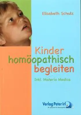 Schulz | Kinder homöopathisch begleiten | Buch | 978-3-933666-28-4 | www.sack.de