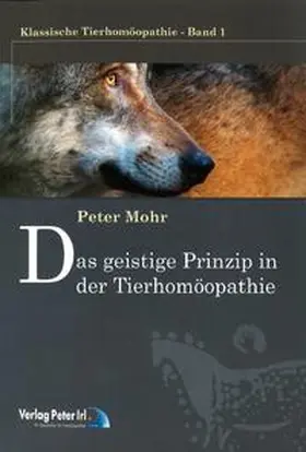 Mohr |  Das geistige Prinzip in der Tierhomöopathie | Buch |  Sack Fachmedien