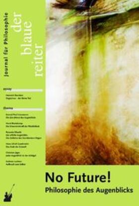 Reusch / Obermeier / Giel |  Der Blaue Reiter. Journal für Philosophie / No Future! | Buch |  Sack Fachmedien