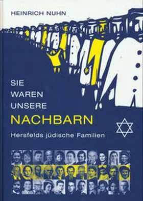 Nuhn / Förderkreis Jüdisches Museum Rotenburg |  Sie waren unsere Nachbarn | Buch |  Sack Fachmedien