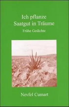 Cumart |  Ich pflanze Saatgut in Träume | Buch |  Sack Fachmedien