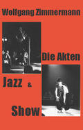 Zimmermann |  Die Akten Jazz & Show | Buch |  Sack Fachmedien
