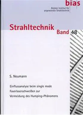 Neumann |  Einflussanalyse beim single mode Faserlaserschweißen zur Vermeidung des Humping-Phänomens | Buch |  Sack Fachmedien