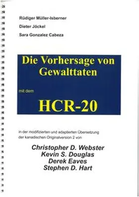 Müller-Isberner / Jöckel / Gonzalez Cabeza |  Die Vorhersage von Gewalttaten mit dem HCR 20 | Buch |  Sack Fachmedien