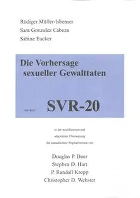 Müller-Isberner / Gonzalez-Cabeza / Eucker |  Die Vorhersage sexueller Gewalttaten mit dem SVR-20 | Buch |  Sack Fachmedien
