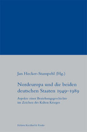 Scholz / Lammers / Wegener Friis |  Nordeuropa und die beiden deutschen Staaten 1949-1989 | Buch |  Sack Fachmedien