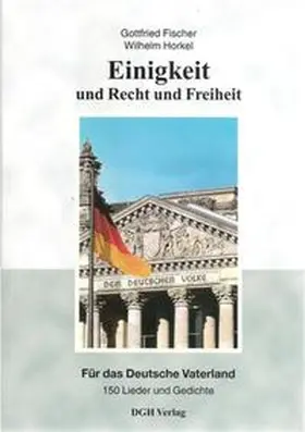 Fischer / Horkel |  Einigkeit und Recht und Freiheit | Buch |  Sack Fachmedien