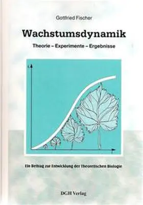 Fischer |  Wachstumsdynamik. Theorie - Experimente - Ergebnisse | Buch |  Sack Fachmedien