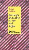Cankiran |  Zum Tee und Kaffee mit Latife und Helga | Latife ve Helga ile Çay ve Kahve Keyfi | Buch |  Sack Fachmedien