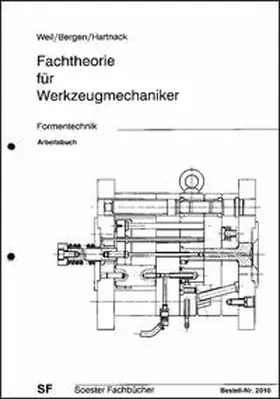 Weil / Bergen / Hartnack |  Fachtheorie für Werkzeugmechaniker. Formentechnik | Buch |  Sack Fachmedien