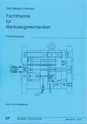 Weil / Bergen / Hartnack |  Fachtheorie für Werkzeugmechaniker. Formentechnik | Buch |  Sack Fachmedien