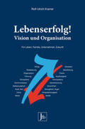 Kramer |  Lebenserfolg! Vision und Organisation | Buch |  Sack Fachmedien