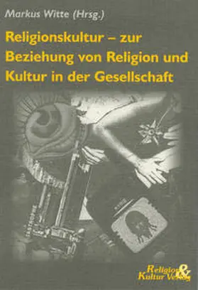 Witte |  Religionskultur - zur Beziehung von Religion und Kultur in der Gesellschaft | Buch |  Sack Fachmedien