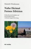 Wiedemann |  Nahe Heimat. Fernes Sibirien | Buch |  Sack Fachmedien