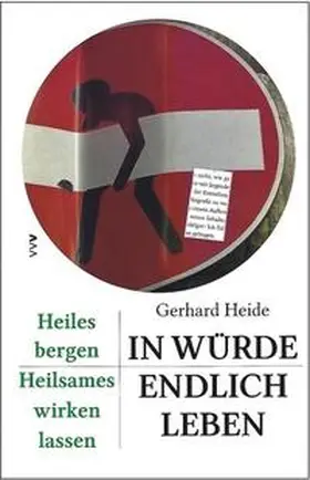 Heide |  In Würde endlich leben | Buch |  Sack Fachmedien