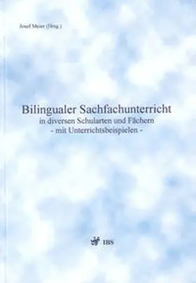 Meier |  Bilingualer Sachfachunterricht in diversen Schularten und Fächern - mit Unterrichtsbeispielen - mit Unterrichtsbeispielen - | Buch |  Sack Fachmedien