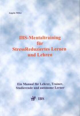 Miller |  IBS-Mentaltraining für StressReduziertes Lernen und Lehren | Buch |  Sack Fachmedien