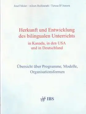 Meier / Reifenrath / D’Amora |  Herkunft und Entwicklung des bilingualen Unterrichts in Kanada, in den USA und in Deutschland | Buch |  Sack Fachmedien