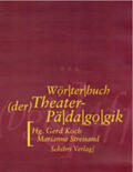 Koch / Streisand |  Wörterbuch der Theaterpädagogik | Buch |  Sack Fachmedien