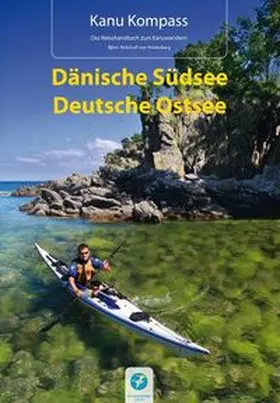 Nehrhoff von Holderberg |  Kanu Kompass Dänische Südsee, Deutsche Ostsee | Buch |  Sack Fachmedien