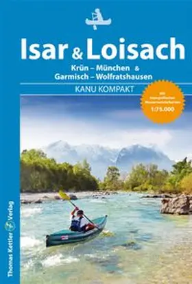 Zaunhuber | Kanu Kompakt Isar & Loisach | Buch | 978-3-934014-94-7 | www.sack.de