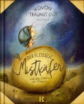 Nüsch | Der fleißige Mistkäfer und die Träume der Anderen | Buch | 978-3-934029-84-2 | www.sack.de