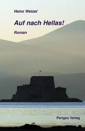 Wetzel |  Auf nach Hellas! | Buch |  Sack Fachmedien
