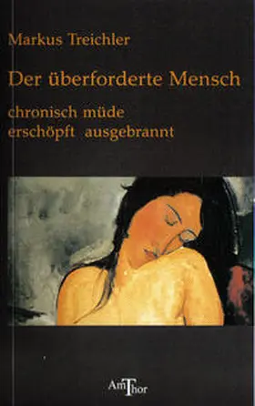 Treichler |  Der überforderte Mensch | Buch |  Sack Fachmedien