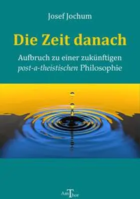 Jochum |  Die Zeit danach | Buch |  Sack Fachmedien