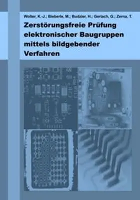 Wolter / Bieberle / Budzier |  Zerstörungsfreie Prüfung elektronischer Baugruppen mittels bildgebender Verfahren | Buch |  Sack Fachmedien
