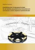 Hartmann |  Entwicklung einer Fertigungstechnologie für ein  hybrides piezoelektrisches Drosselelement zum Einsatz in einem adaptiven Gasfederdämpfer | Buch |  Sack Fachmedien