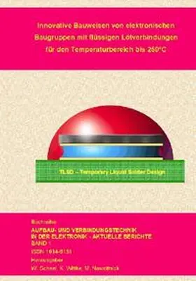 Scheel / Wittke / Nowottnick |  Innovative Bauweisen von elektronischen Baugruppen mit flüssigen Lötverbindungen für den Temperaturbereich bis 250 Grad Celsius | Buch |  Sack Fachmedien